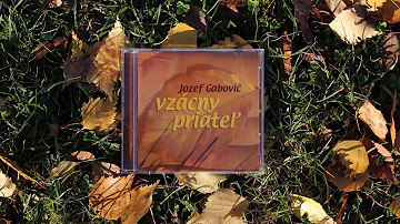 Jozef Gabovič - Keby som mal bez Ježiša všetko (2004)