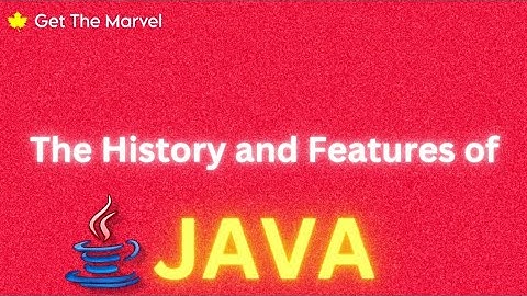 The History and Features of Java - A Beginner
