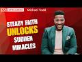 SUDDENLY THROUGH STEADY FAITH | MICHAEL TODD
