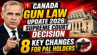 🚨 Canada Gun Law Update 2026: Supreme Court Decision – 8 Key Changes for PAL Holders