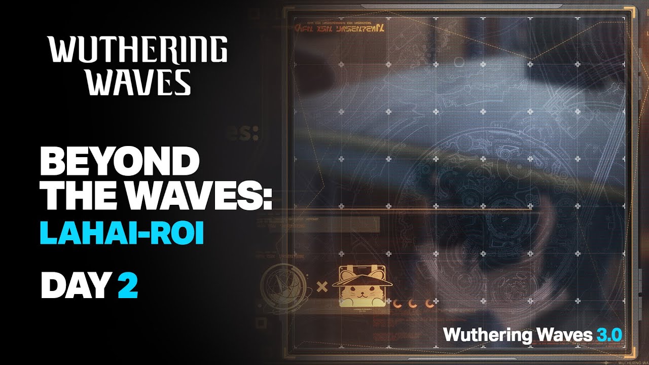 Beyond the Waves: Lahai-Roi Day 2 Gameplay - Wuthering Waves 3.0
