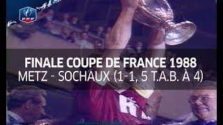 Finale Coupe de France 1988 : Metz - Sochaux (1-1, 5 t.a.b. à 4)