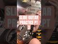 Practicing slide , based on Stanley bactian , inspired by Tim Henson based on Derek trucks