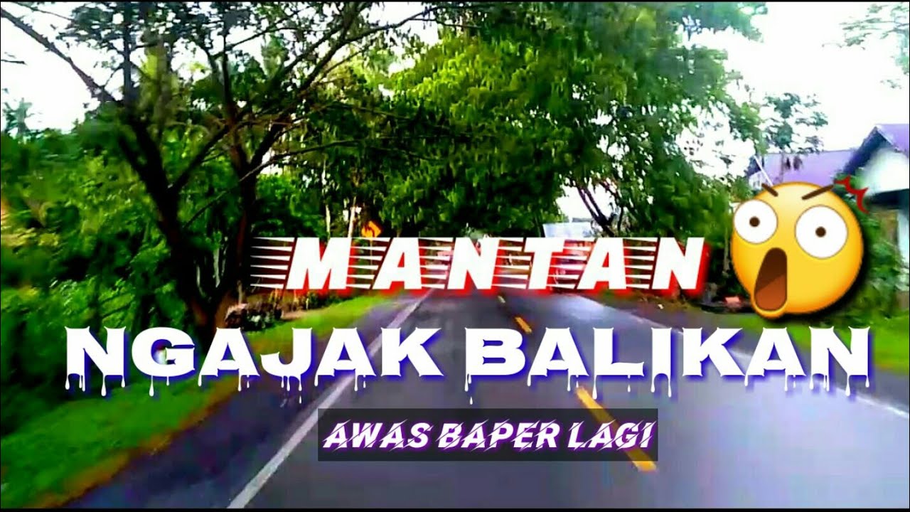 awas baper  kata  kata  untuk  mantan  yang ngajak balikan 