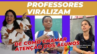 PROFESSORES VIRALIZAM DE COMO CHAMAR ATENÇÃO DOS SEUS ALUNOS