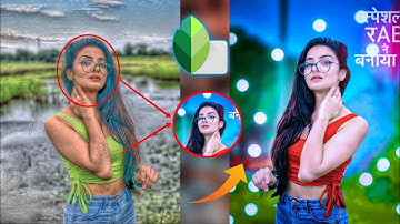 New Snapseed face smooth+Background change photo editing|| snapseed CB background editing||snapseed