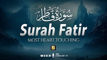 Surah Fatir سورة فاطر | This VOICE Will TOUCH Your HEART إن شاء الله | New Zikrullah TV