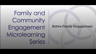 Active Family Engagement: Family and Community Engagement Microlearning Video
