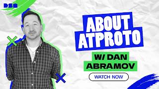About Atproto w/ Dan Abramov | Wireframe Live