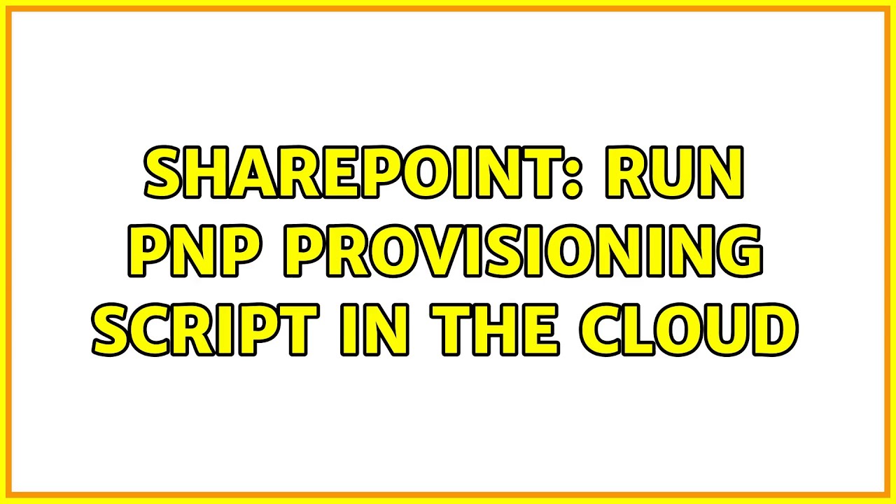 Pnp Script Sharepoint: Run PnP provisioning script in the cloud (2 Solutions ...