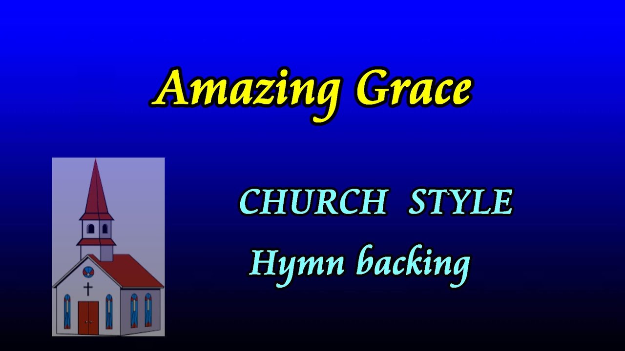 Amazing grace Church style hymn karaoke by Allan Saunders YouTube