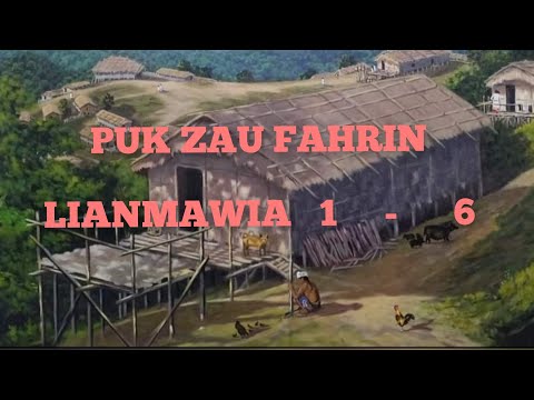 PUKZAU FAHRIN LIANMAWIA 1-6 (mizo folktale story)