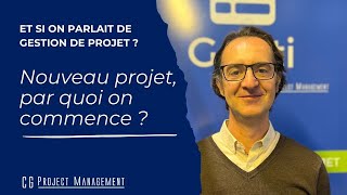 Nouveau projet, par quoi on commence ?
