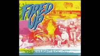 Fired Up - Spit hot fire & No promises