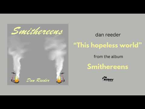 Dan Reeder "This hopeless world" - Smithereens (Official Audio)