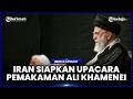IRAN DILAPORKAN SIAPKAN UPACARA PEMAKAMAN MEGAH UNTUK ALI KHAMENEI