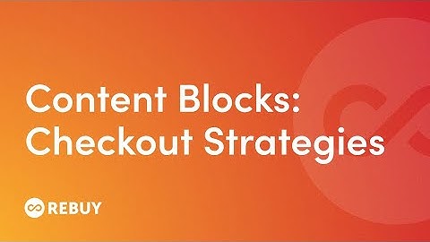 How to use content blocks to increase conversions on Shopify | Rebuy Academy