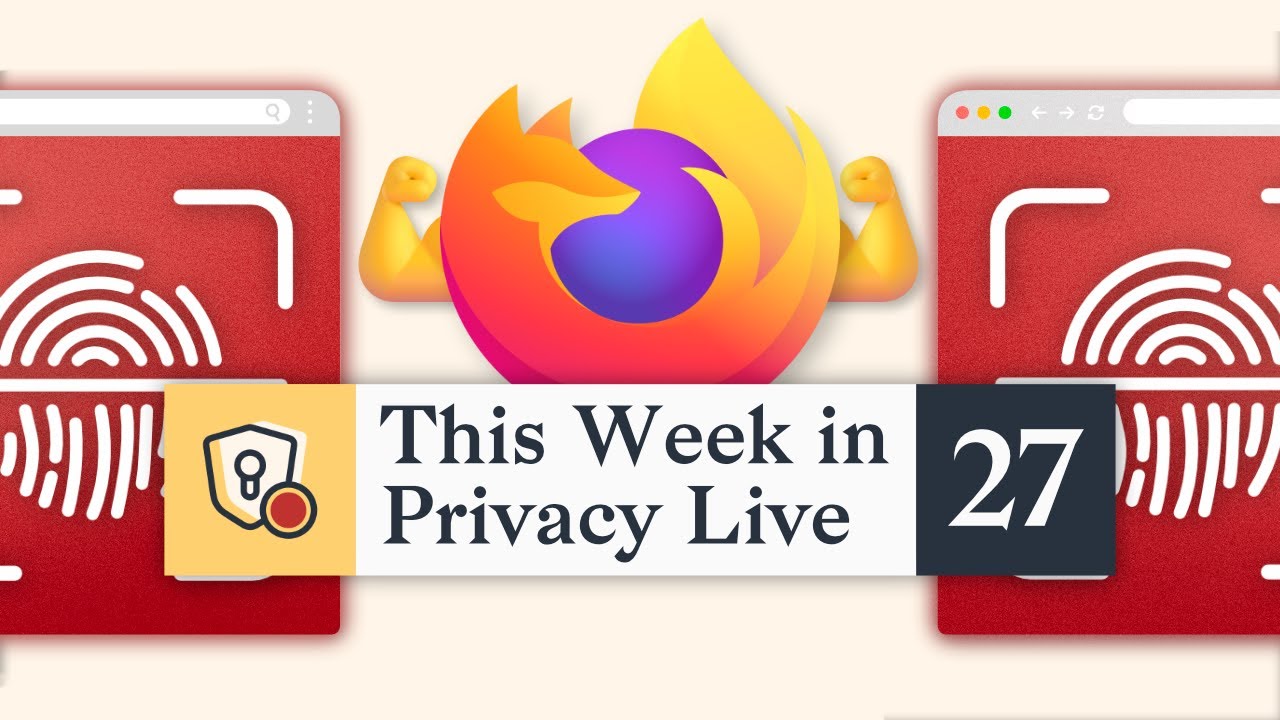 Firefox Just Got More Privacy Defences!｜This Week in Privacy #27 (Nov ...