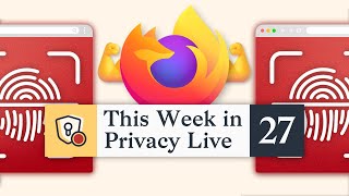 Firefox Just Got More Privacy Defences!｜This Week in Privacy #27 (Nov 14, 2025)