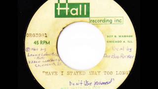 The Big Rocker - Have I Stayed Away Too Long (Hall acetate version)