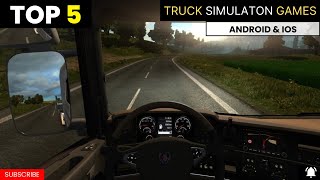 Top 5 Best TRUCK SIMULATION Games For Android