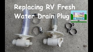 Replacing RV Fresh Water Low Point Drain Plug