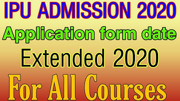 IPU Application Form Filling Date extended 2020 | Ipu का एग्जाम फॉर्म का डेट बढ़ गया