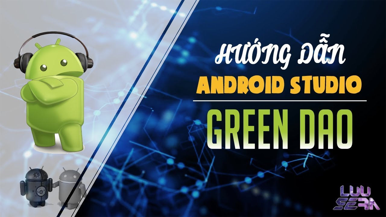 Hướng Dẫn Android Studio - Greendao Orm For Sqlite