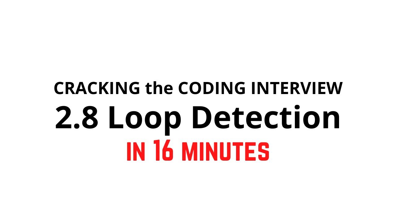 2.8 Loop Detection | Cracking the Coding Interview Solution - YouTube