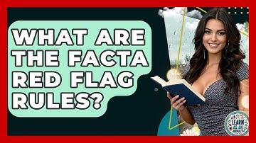 What Are The FACTA Red Flag Rules? - Learn As An Adult
