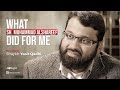 What Shaykh Muhammad Alshareef Did For Me | Shaykh Yasir Qadhi