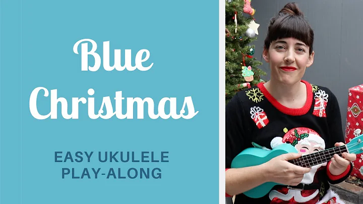 Blue Christmas — Ukulele Play-Along for Beginners