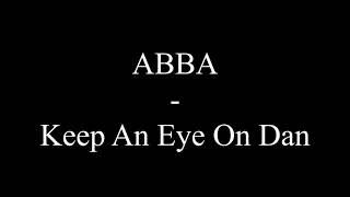 ABBA - Keep An Eye On Dan (Lyrics)