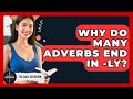 Why Do Many Adverbs End In Ly The Daily Definition