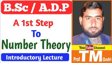 B.Sc 4th Year Number Theory Introductory Lecture By Prof. TM Qadri