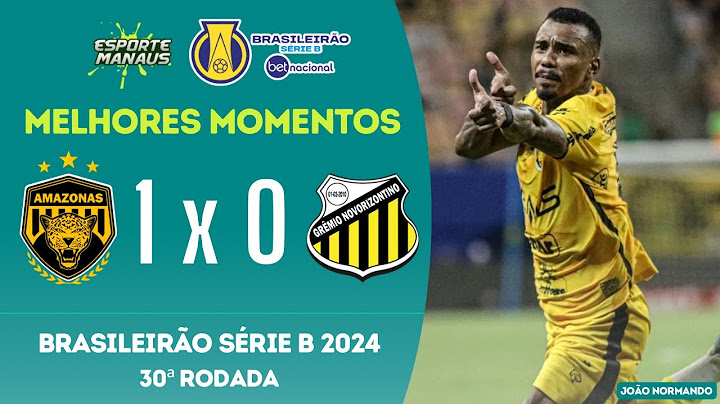AMAZONAS 1 X 0 NOVORIZONTINO | MELHORES MOMENTOS | 30ª RODADA DO BRASILEIRÃO SÉRIE B 2024