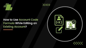 How to Use Account Code Formula While Editing an Existing Account ?