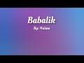 Babalik ( Lyrics Video ) By: Haima