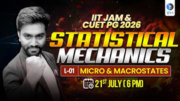 Macro and Micro State IIT JAM | Statistical Mechanics IIT JAM | CUET PG Physics 2026 | Lec-1 | IFAS