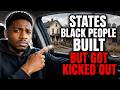 10 States Black People Built But Got Kicked Out