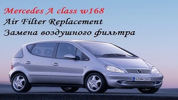 Mercedes A Class W168 AIR Filter Replacment Замена воздушного фильтра