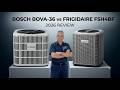 Heat Pump Showdown: Bosch BOVA-36 vs Frigidaire FSH4BF