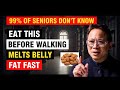 Eat This Before Walking – Burn Belly Fat After 60 | Dr. William Li