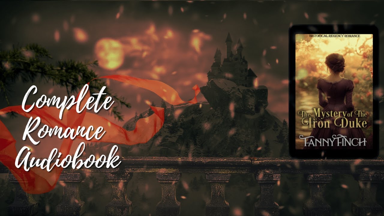 The Mystery of the Iron Duke  Full Length Historical Romance Audiobook