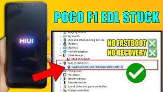 Poco F1 Edl Stuck | No Fastboot No Recovery | Qualcomm Port Only 📳