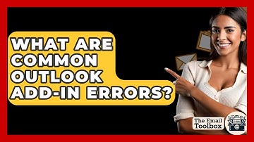 What Are Common Outlook Add-in Errors? - TheEmailToolbox.com