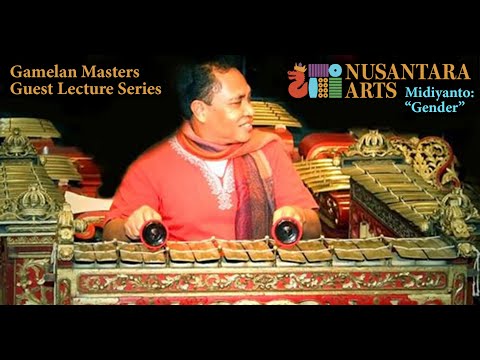 Midiyanto: "Gender"  Gamelan Masters Guest Lecture Series #28