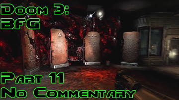 Doom 3: BFG || Part 11 (No Commentary)