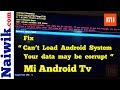 How to fix  cant load android system  your data may be corrupt  on mi android tv