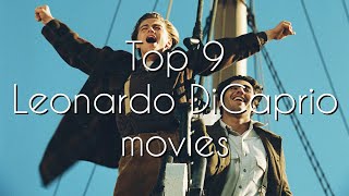 Top 9 Leonardo DiCaprio movies